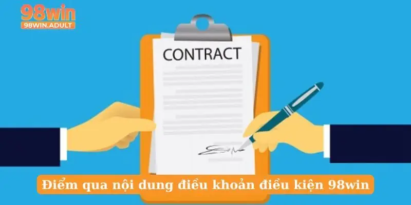 Điểm qua nội dung điều khoản điều kiện 98win