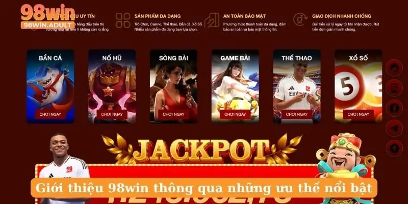 Giới thiệu 98win thông qua những ưu thế nổi bật