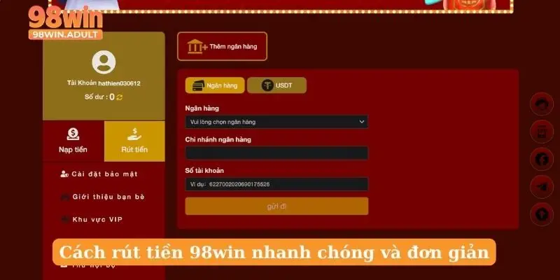 Cách rút tiền 98win nhanh chóng và đơn giản