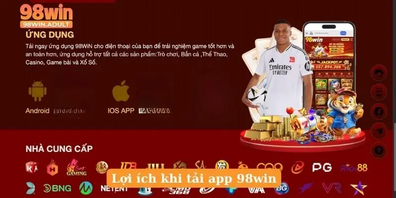 Lợi ích khi tải app 98win