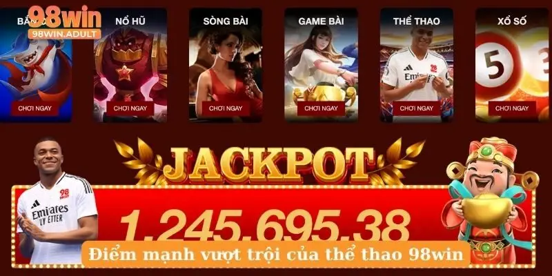 Điểm mạnh vượt trội của thể thao 98win